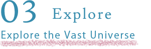 3. Explore the vast universe