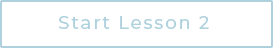 Start Lesson 2